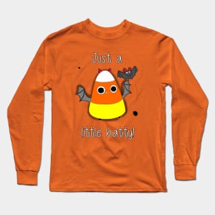 Just A Little Batty! Long Sleeve T-Shirt